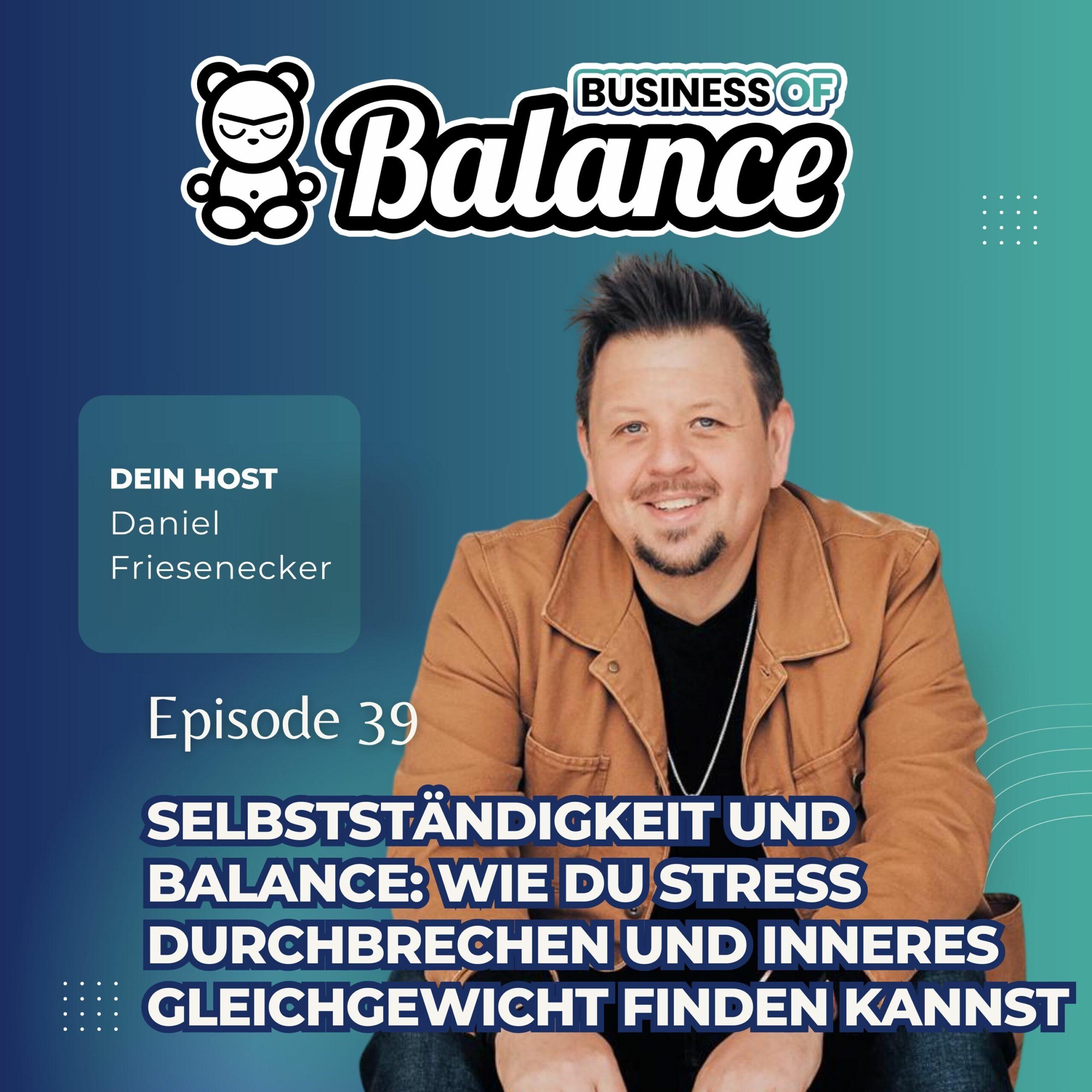 Selbstständigkeit und Balance: Wie du Stress durchbrechen und inneres Gleichgewicht finden kannst | BoB038