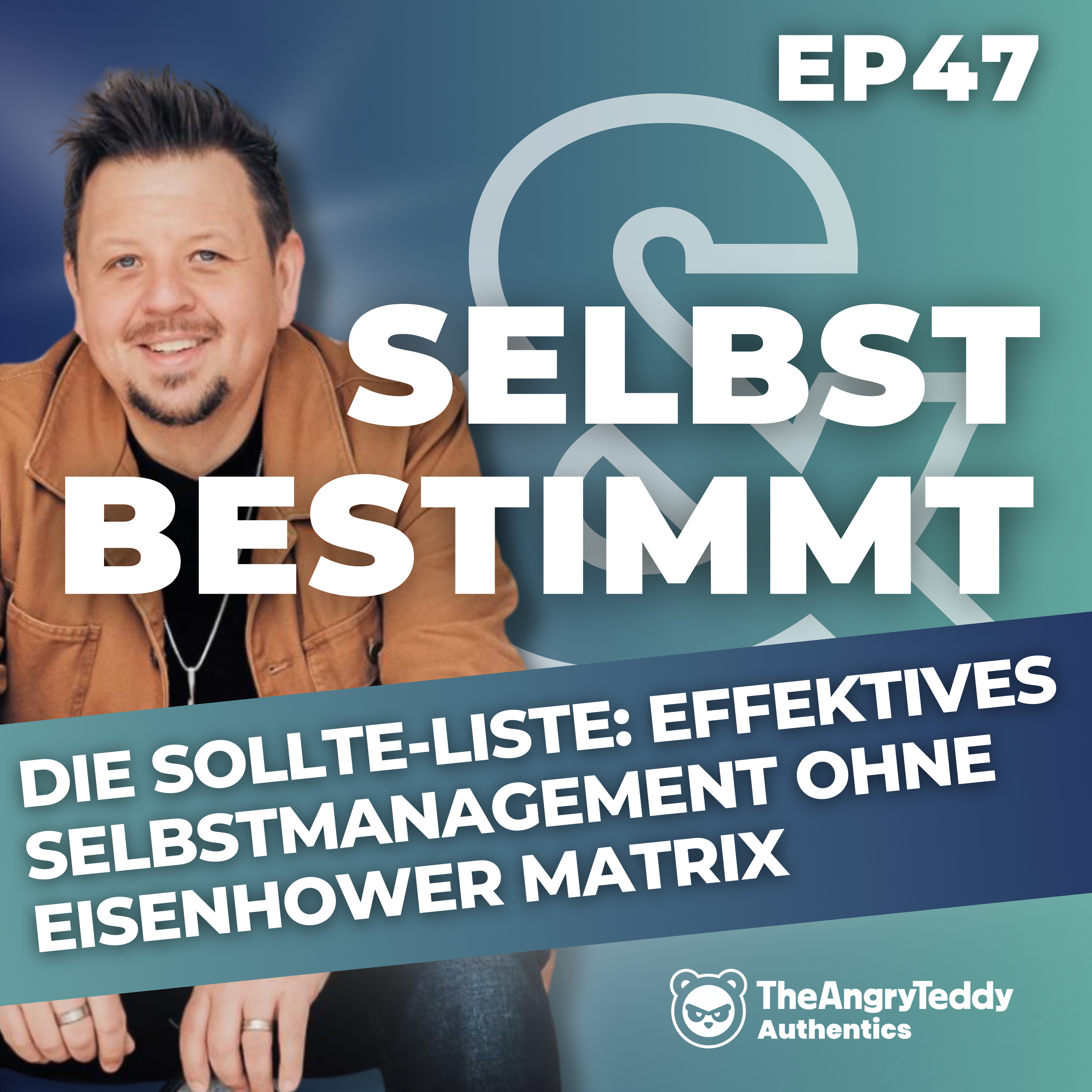 Die Sollte-Liste: Effektives Selbstmanagement ohne Eisenhower Matrix | BoB047